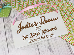 Personalised Engraved white 20cm hanging Girls bedroom sign No boys allowed except Daddy Any Name