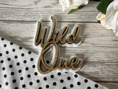 Personalised 2 layer acrylic and oak birthday WILD ONE cake Charm