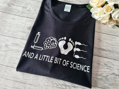 Personalised Women's BLACK IVF t-shirt Love and a little bit of science in a choice of colour detail