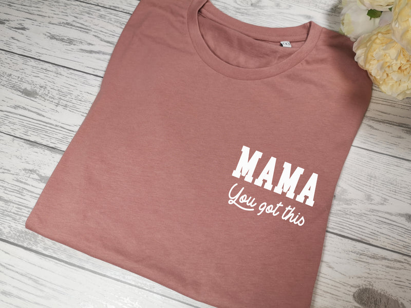 Personalised Women's Dusky pink t-shirt Mama you got this detail