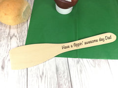 Personalised Engraved Wooden Spatula Have a flippin' awesome Day Dad Grandad Mum Any name